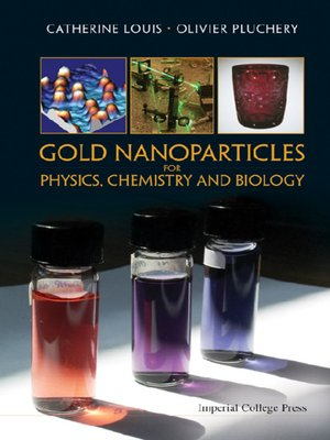 cover image of Gold Nanoparticles For Physics, Chemistry and Biology